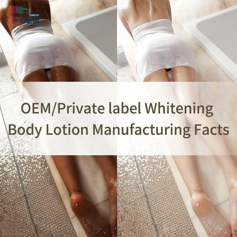 OEM Private label Whitening Body Lotion Manufacturing Facts TY OEM